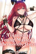 Villainous Young Master's Otherworldly Harem